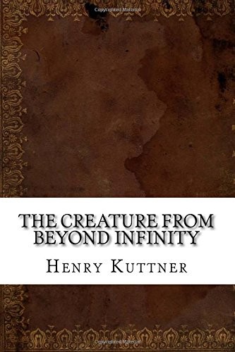 The Creature From Beyond Infinity