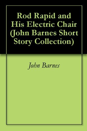 Rod Rapid and His Electric Chair