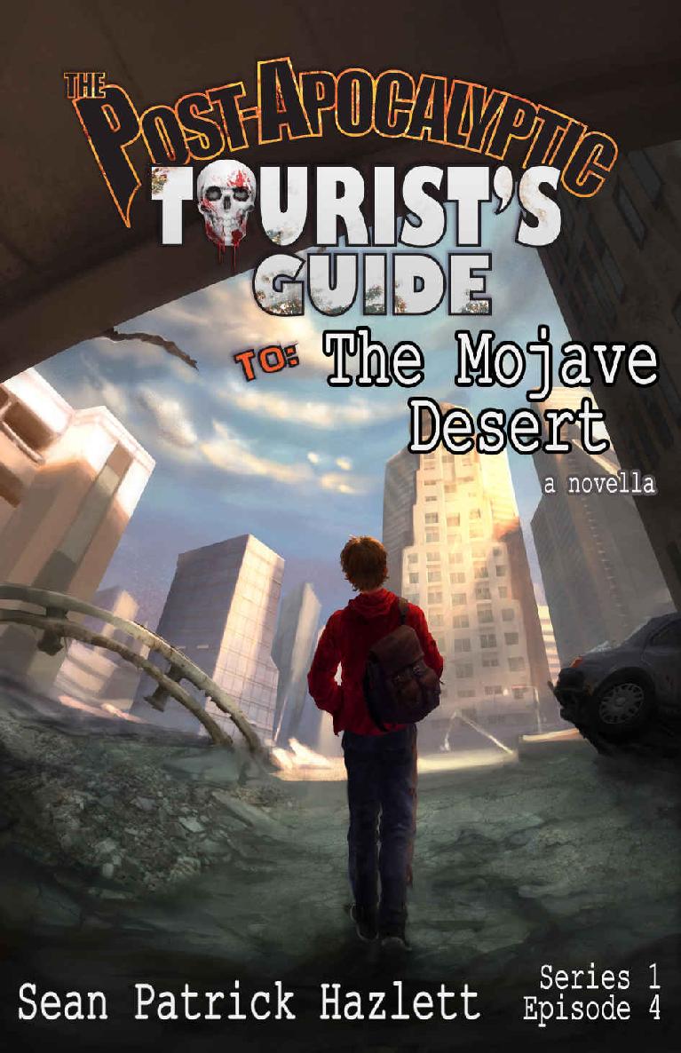The Post-Apocalyptic Tourist's Guide to the Mojave Desert: A Novella
