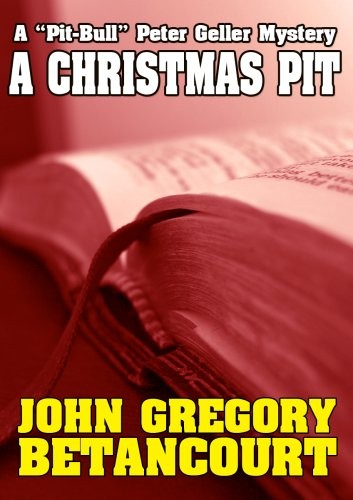 A Christmas Pit: A "Pit-Bull" Peter Geller Mystery