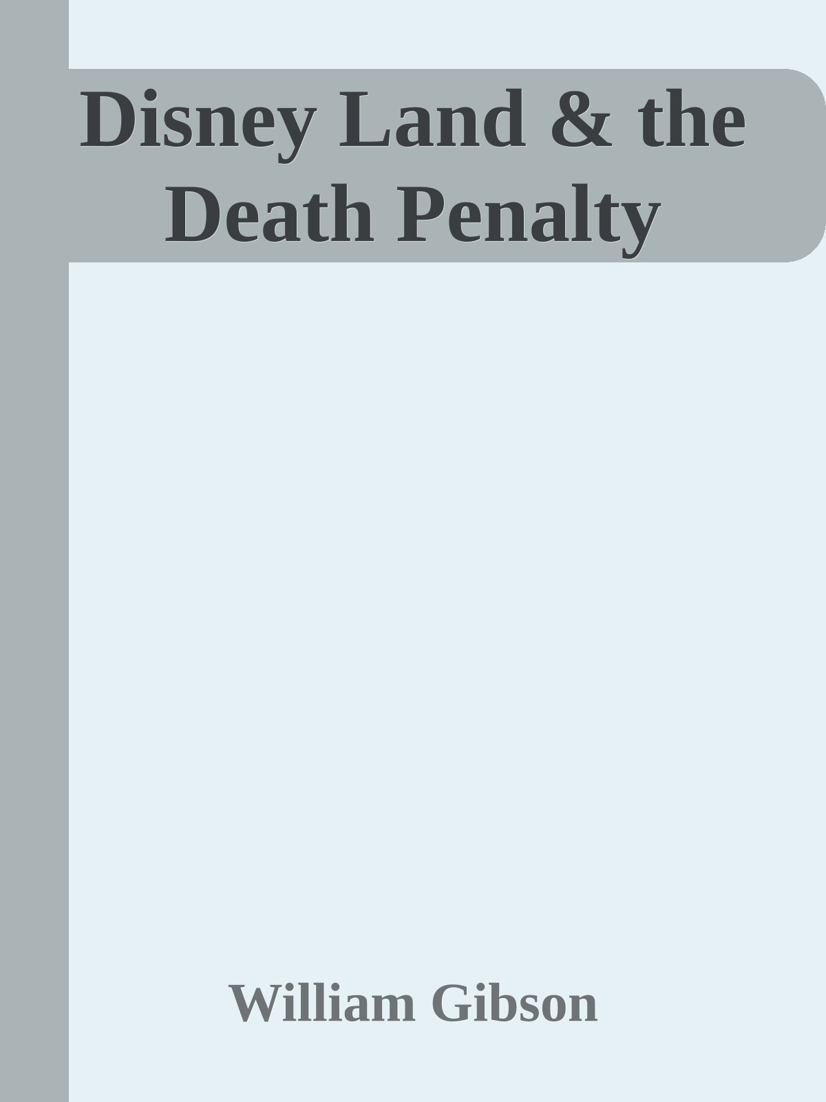 Disney Land & the Death Penalty