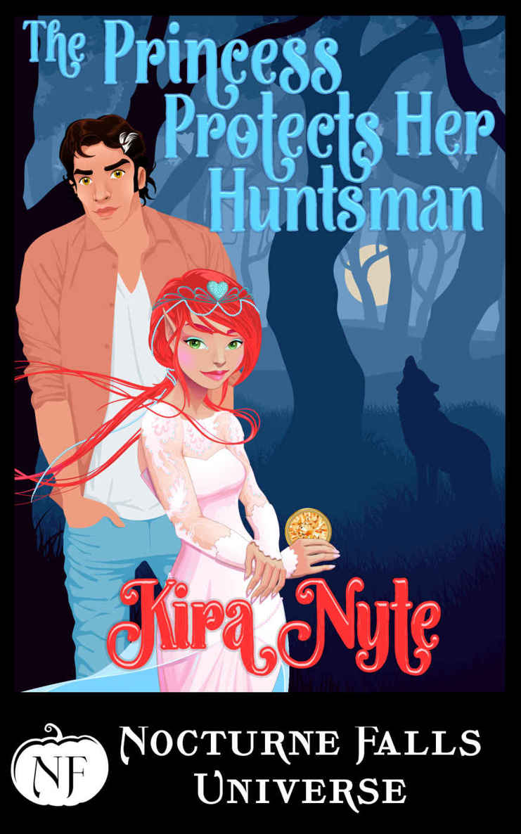 The Princess Protects Her Huntsman: A Nocturne Falls Universe Story