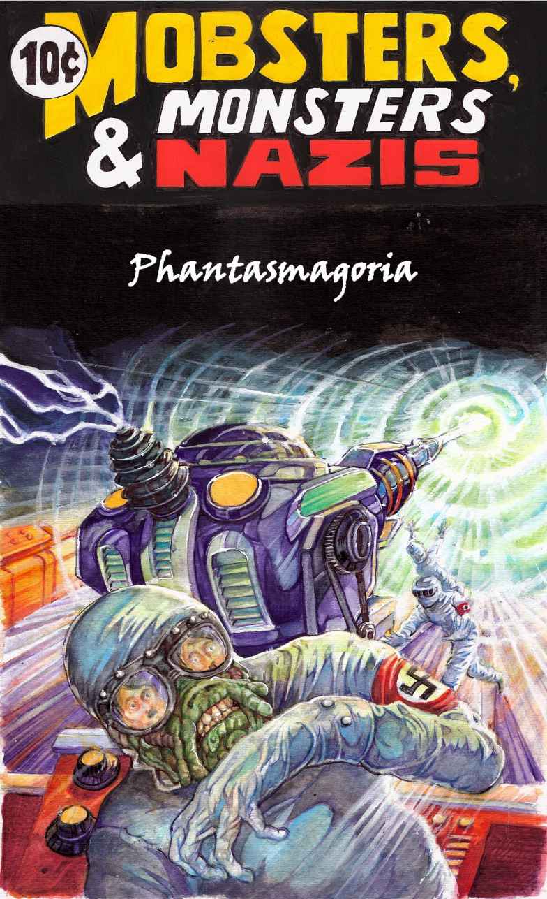 Phantasmagoria (Mobsters, Monsters & Nazis Book 2)