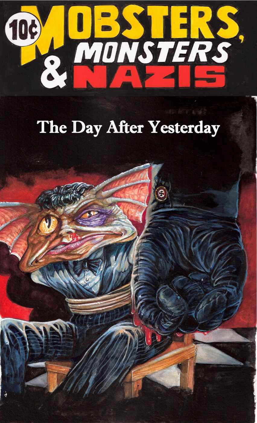The Day After Yesterday (Mobsters, Monsters & Nazis Book 3)