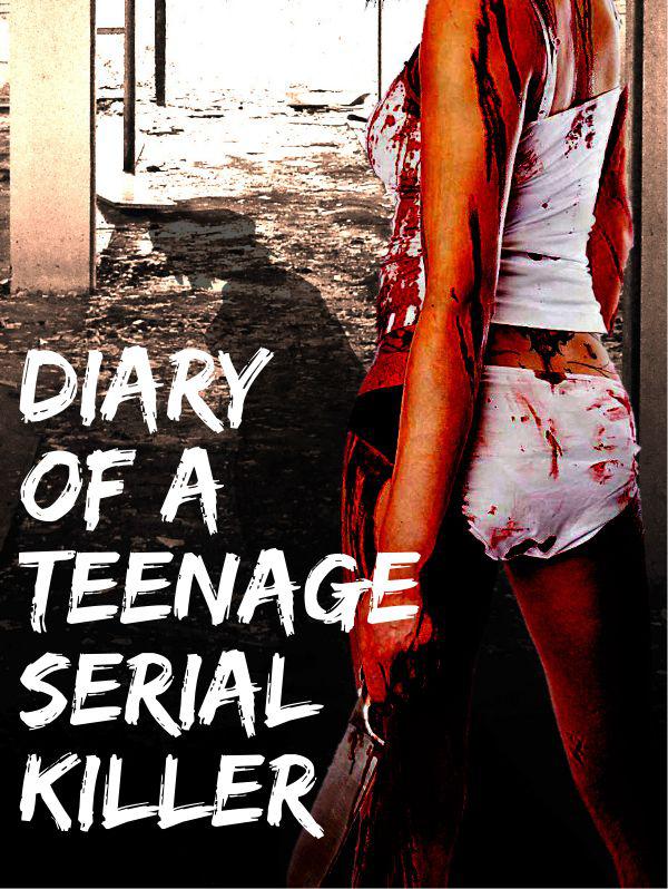 Diary of a Teenage Serial Killer