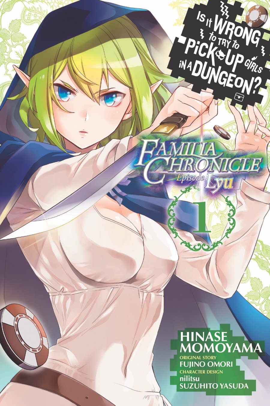 Is It Wrong to Try to Pick Up Girls in a Dungeon? Familia Chronicle, Vol. 1