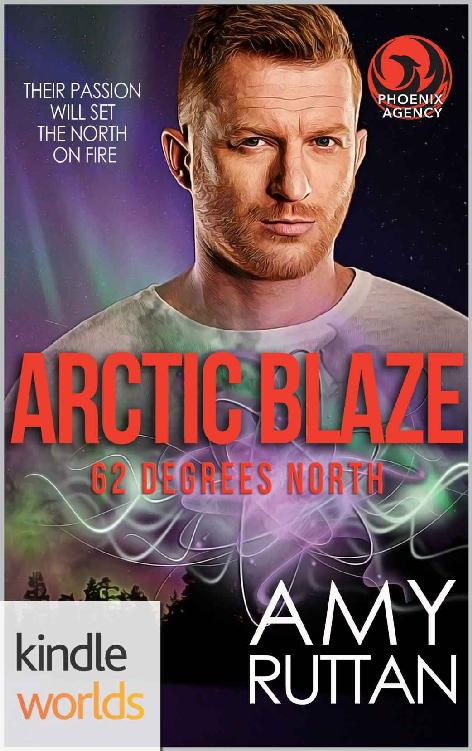 The Phoenix Agency: Arctic Blaze (Kindle Worlds Novella) (62 Degrees North)