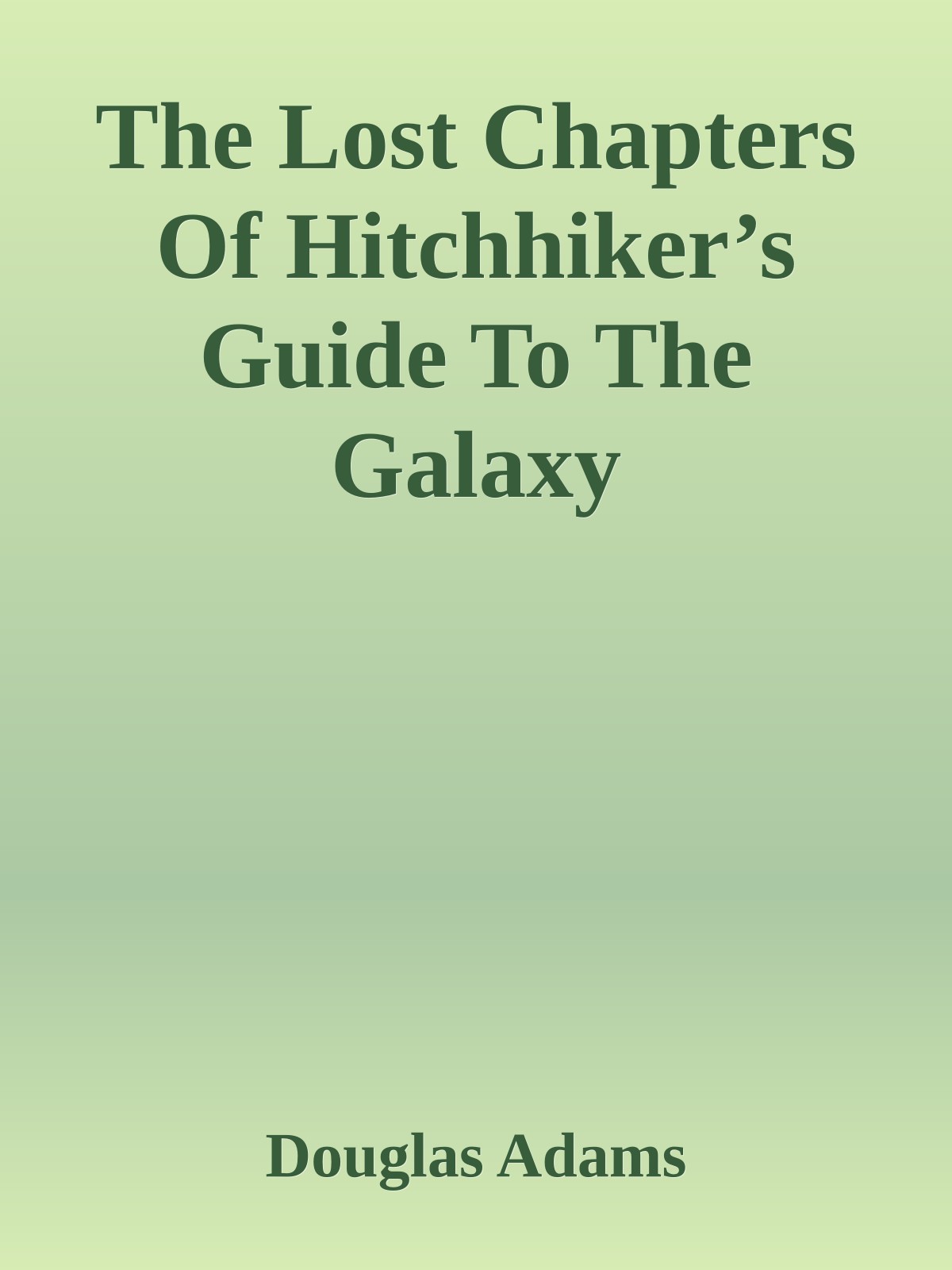 The Lost Chapters of the Hitchhikers Guide to the Galaxy
