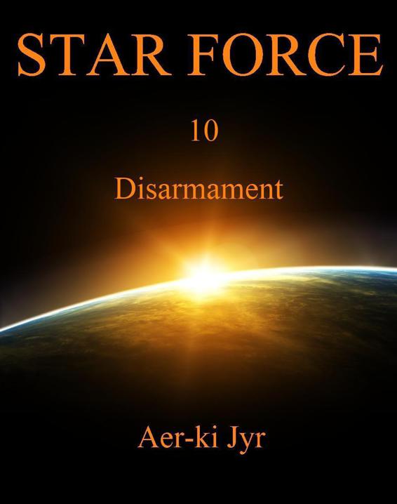 Star Force: Disarmament (SF10)