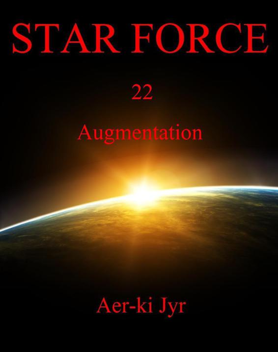 Star Force: Augmentation (SF22)