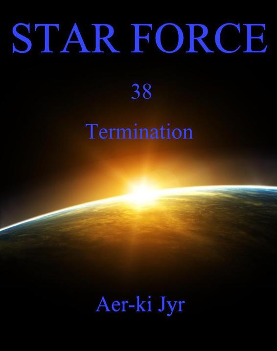 Star Force: Termination (SF38)