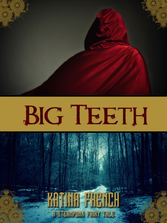 Big Teeth: A Steampunk Fairy Tale