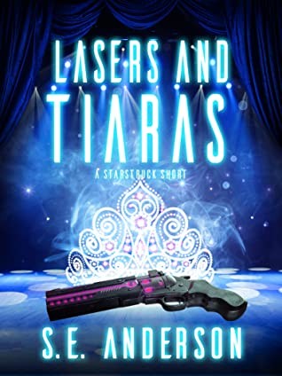 Lasers and Tiaras (Starstruck, #6.5)
