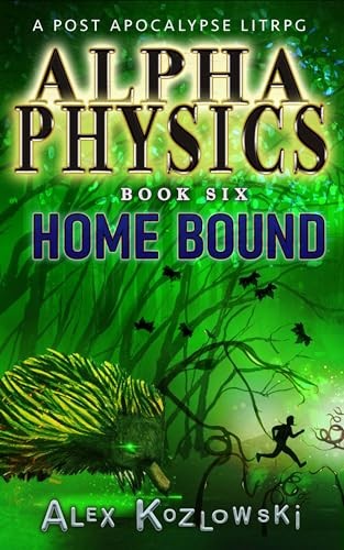 Alpha Physics: Home Bound #6