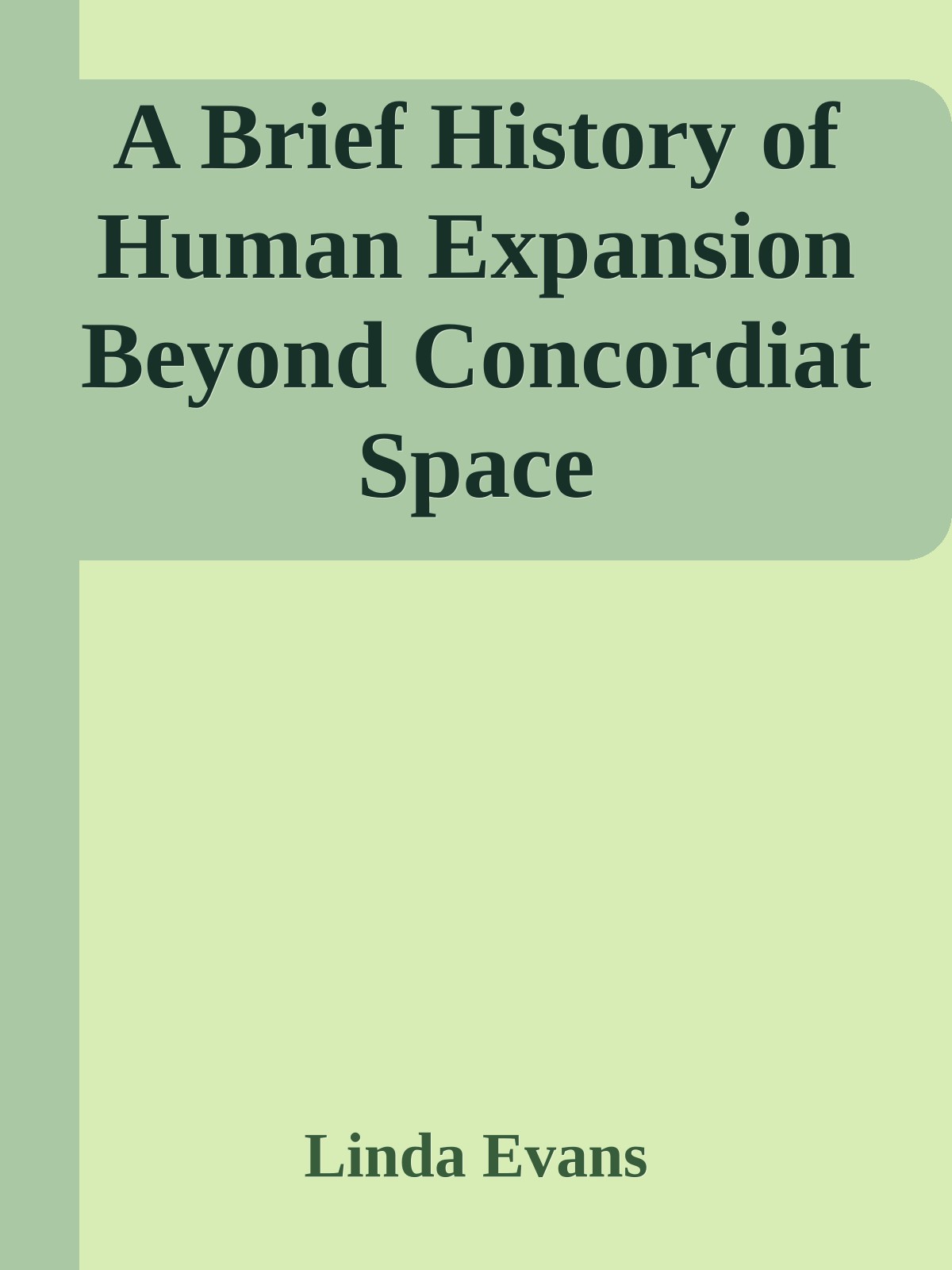 A Brief History of Human Expansion Beyond Concordiat Space