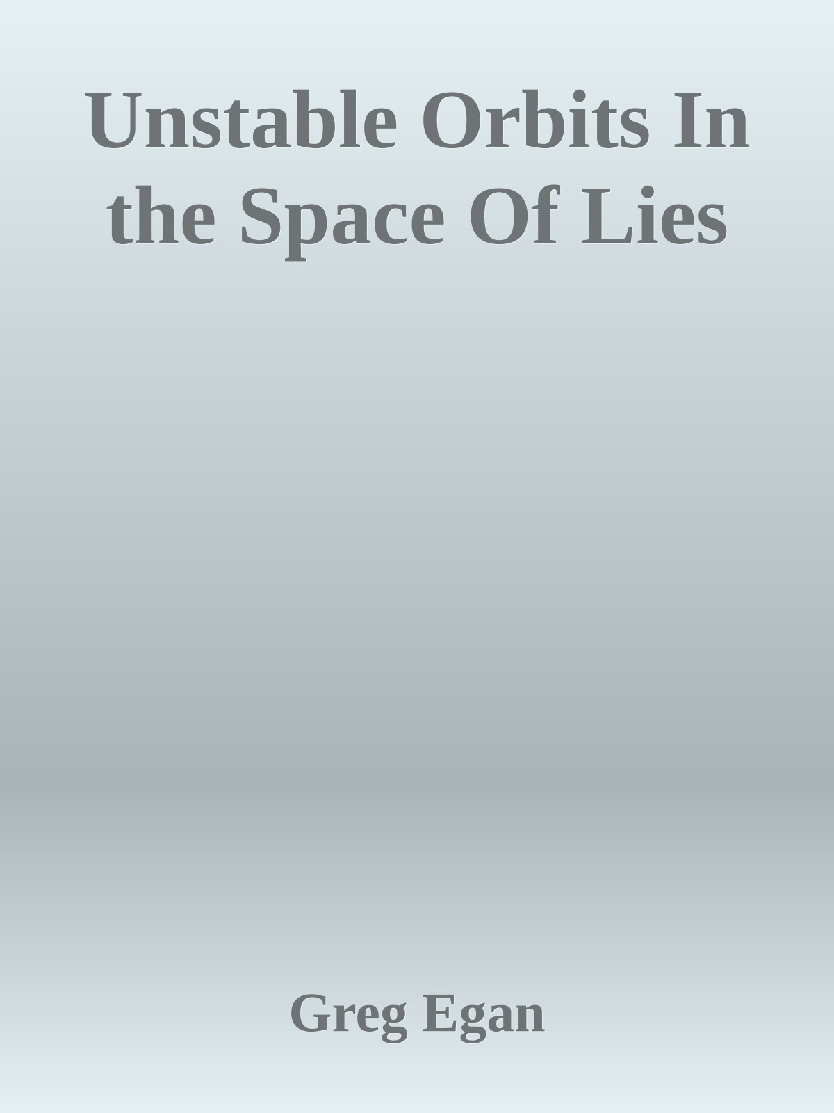 Unstable Orbits In the Space Of Lies