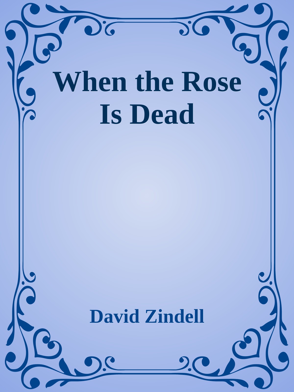 When the Rose Is Dead