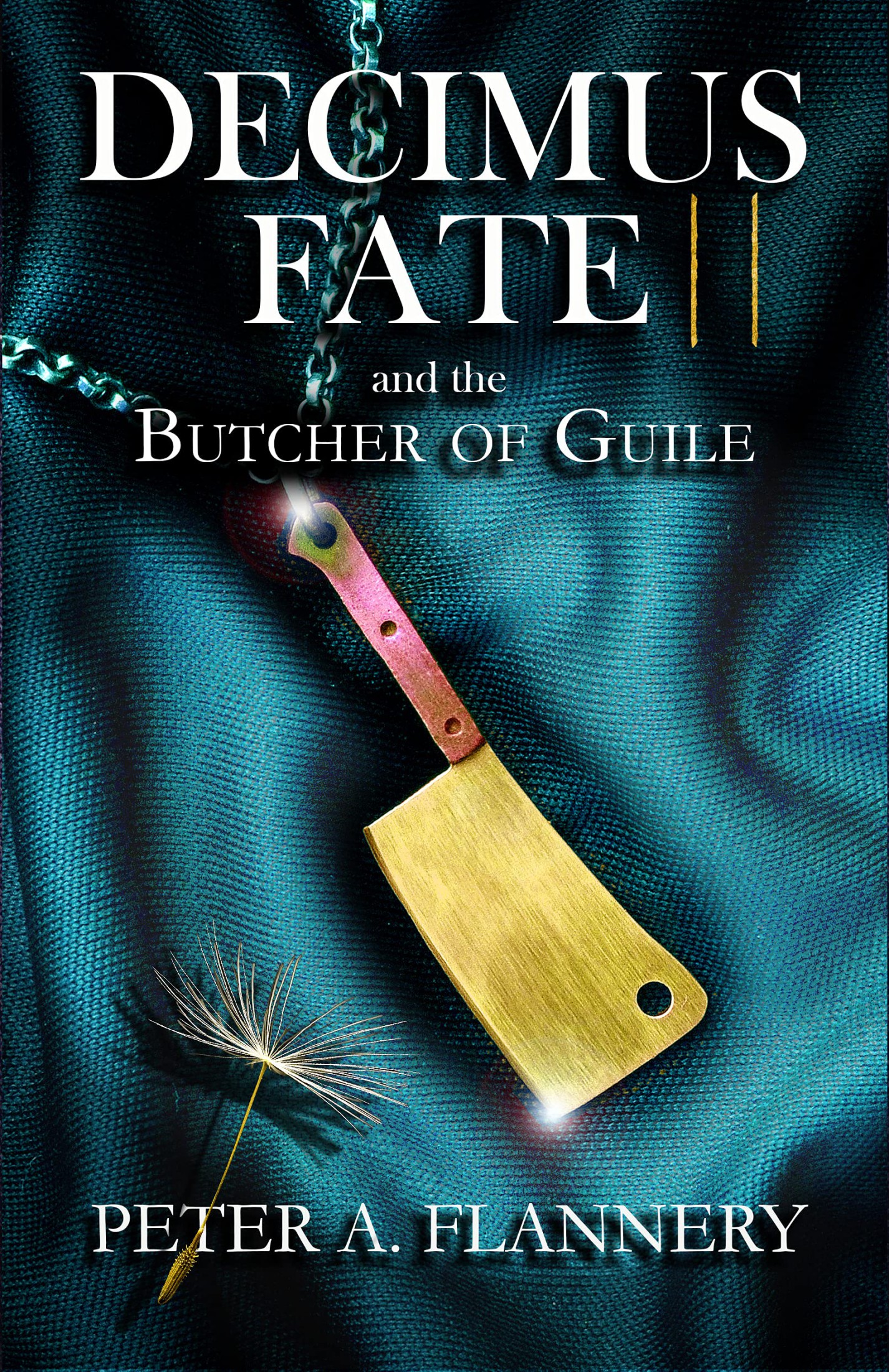 Decimus Fate and the Butcher of Guile: (Decimus Fate - Book 2)