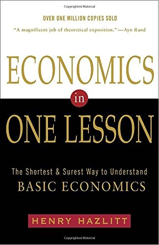 Economics in One Lesson: The Shortest & Surest Way to Understand Basic Economics