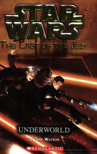 Star Wars - 122 - The Last of the Jedi 03 - Underworld