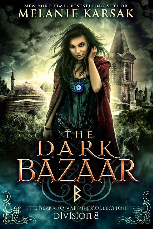 The Dark Bazaar: Division 8 (The Berkano Vampire Collection)