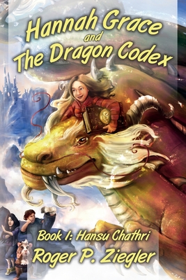 Hannah Grace and the Dragon Codex: Book 1: Hansu Chathri