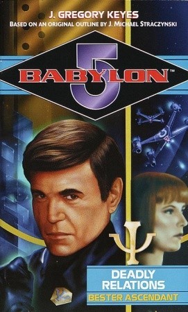 Deadly Relations: Bester Ascendant (Babylon 5)