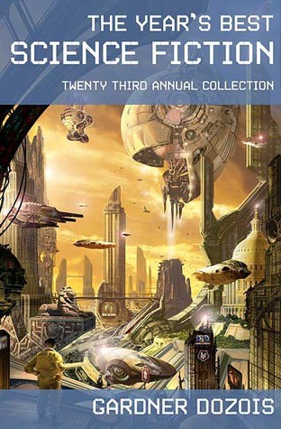 The Year's Best Science Fiction 23rd Annual Collection