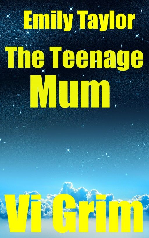 Emily Taylor - the Teenage Mum