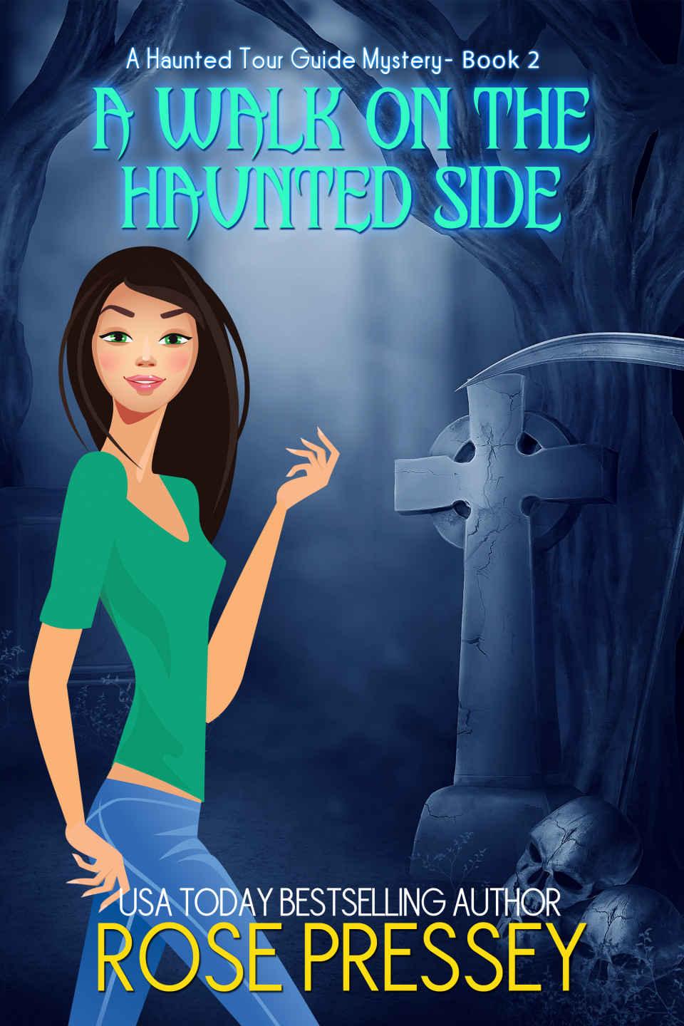 A Walk on the Haunted Side (Haunted Tour Guide Mystery Book 2)