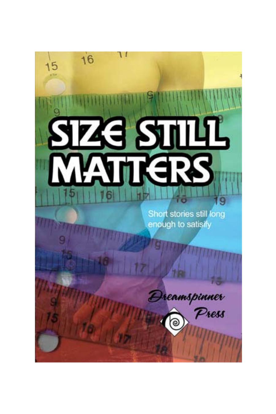 Size Still Mattters: Short Stories Still Long Enough to Satisfy