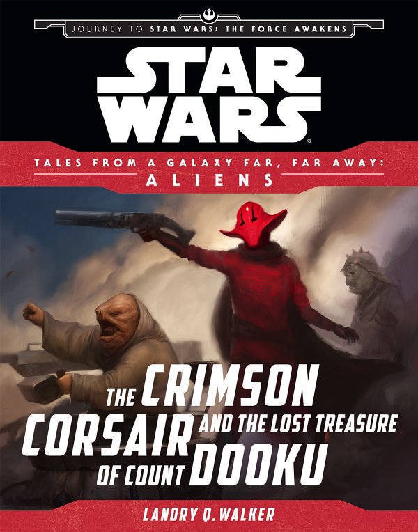 Star Wars: Journey to The Force Awakens: The Crimson Corsair and the Lost Treasure of Count Dooku