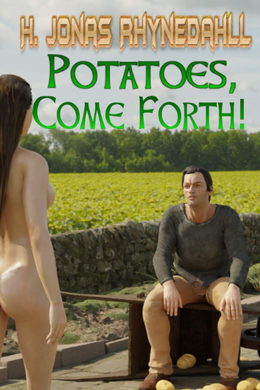 Potatoes, Come Forth!