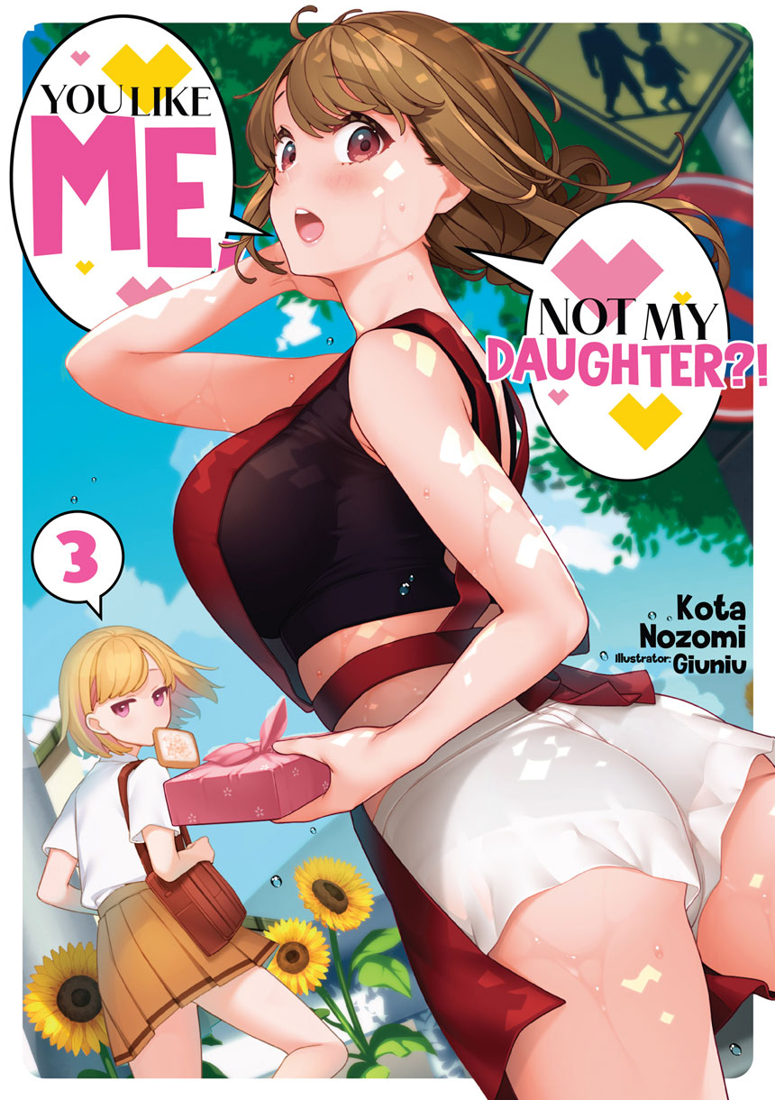 You Like Me, Not My Daughter?! Volume 3 (Light Novel)