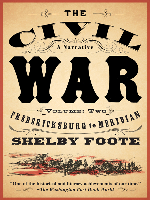 The Civil War a Narrative: Fredericksburg to Meridian