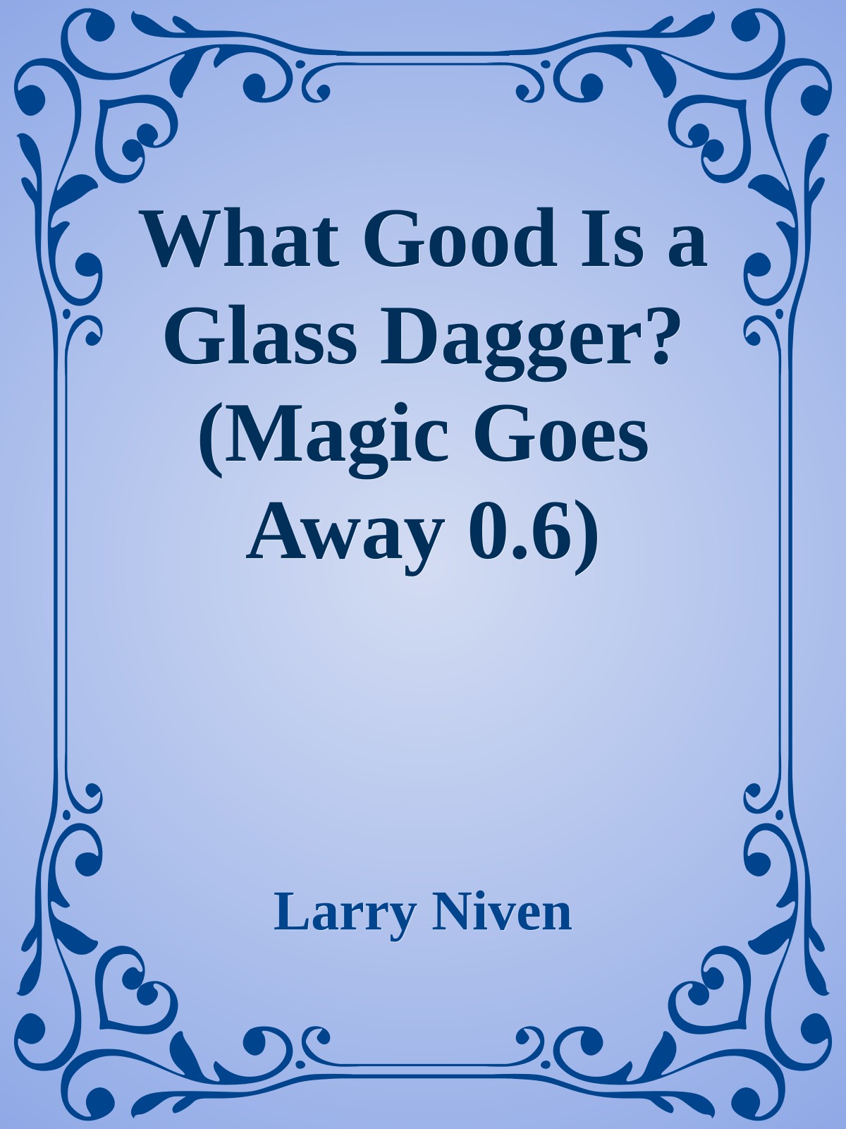What Good Is a Glass Dagger?
