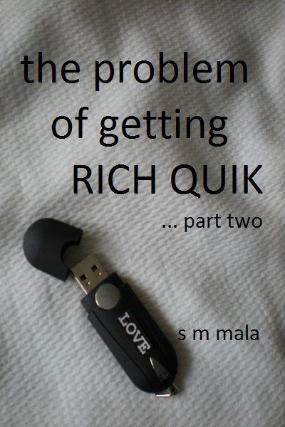 the problem of getting rich quik (part 2)