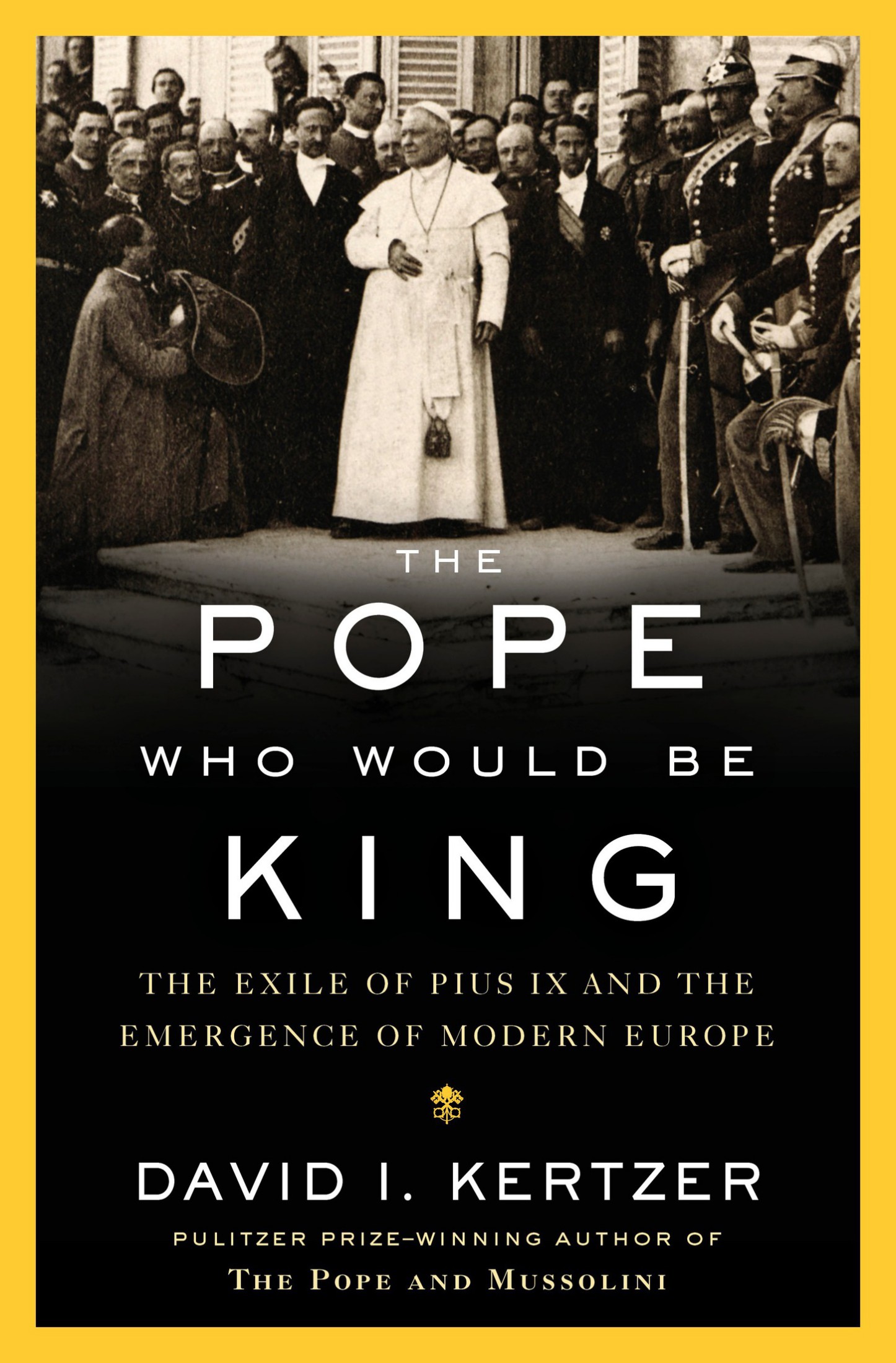 Pope Who Would Be King the Exile of Pius