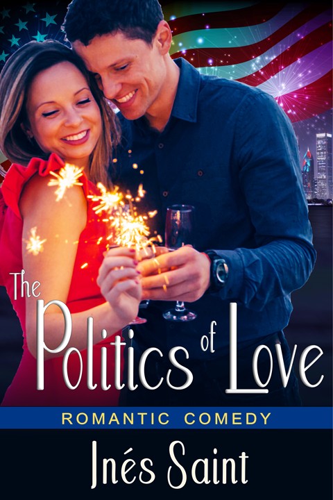 The Politics of Love (A Romantic Comedy)