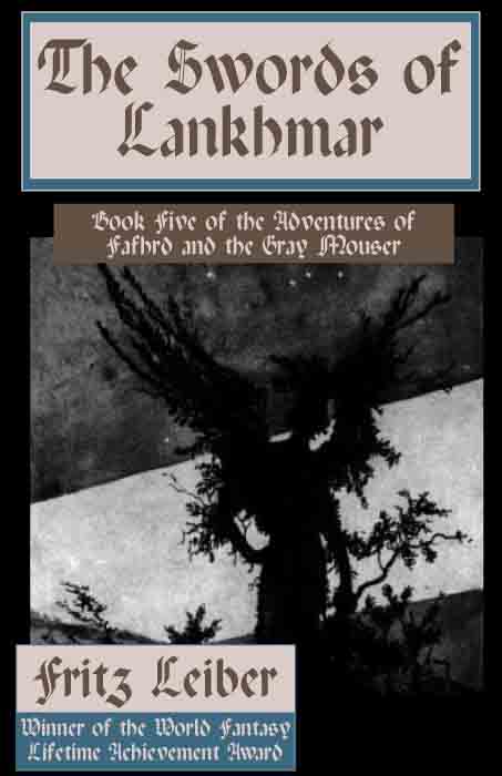 The Swords of Lankhmar [Book 5 of the "Fafhrd and Gray Mouser" series]