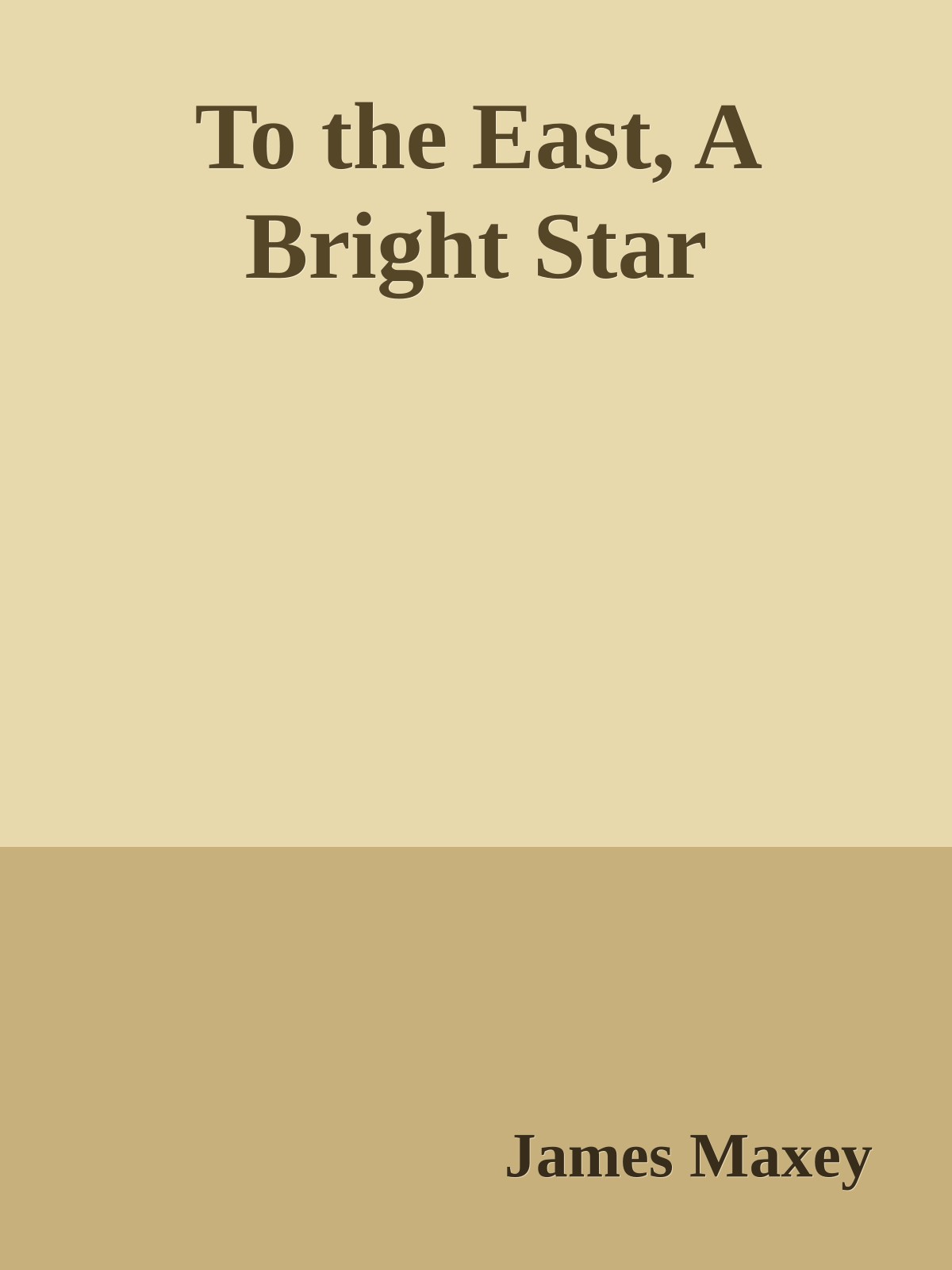 To the East, A Bright Star