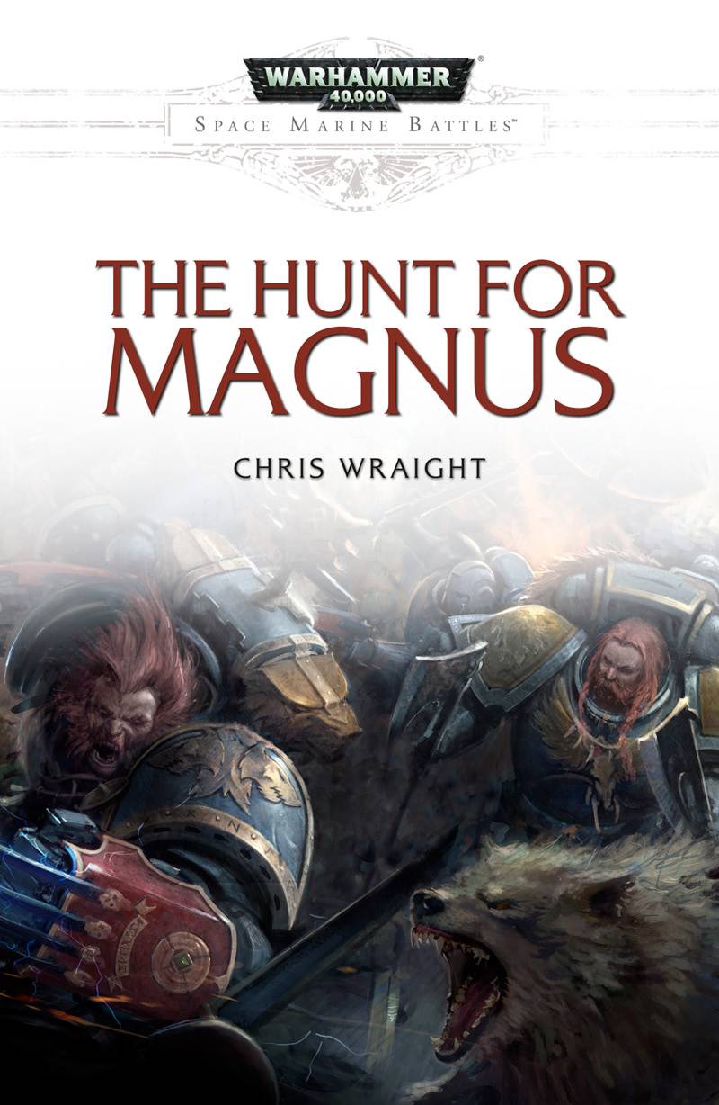 The Hunt for Magnus (Space Marine Battles Novella)