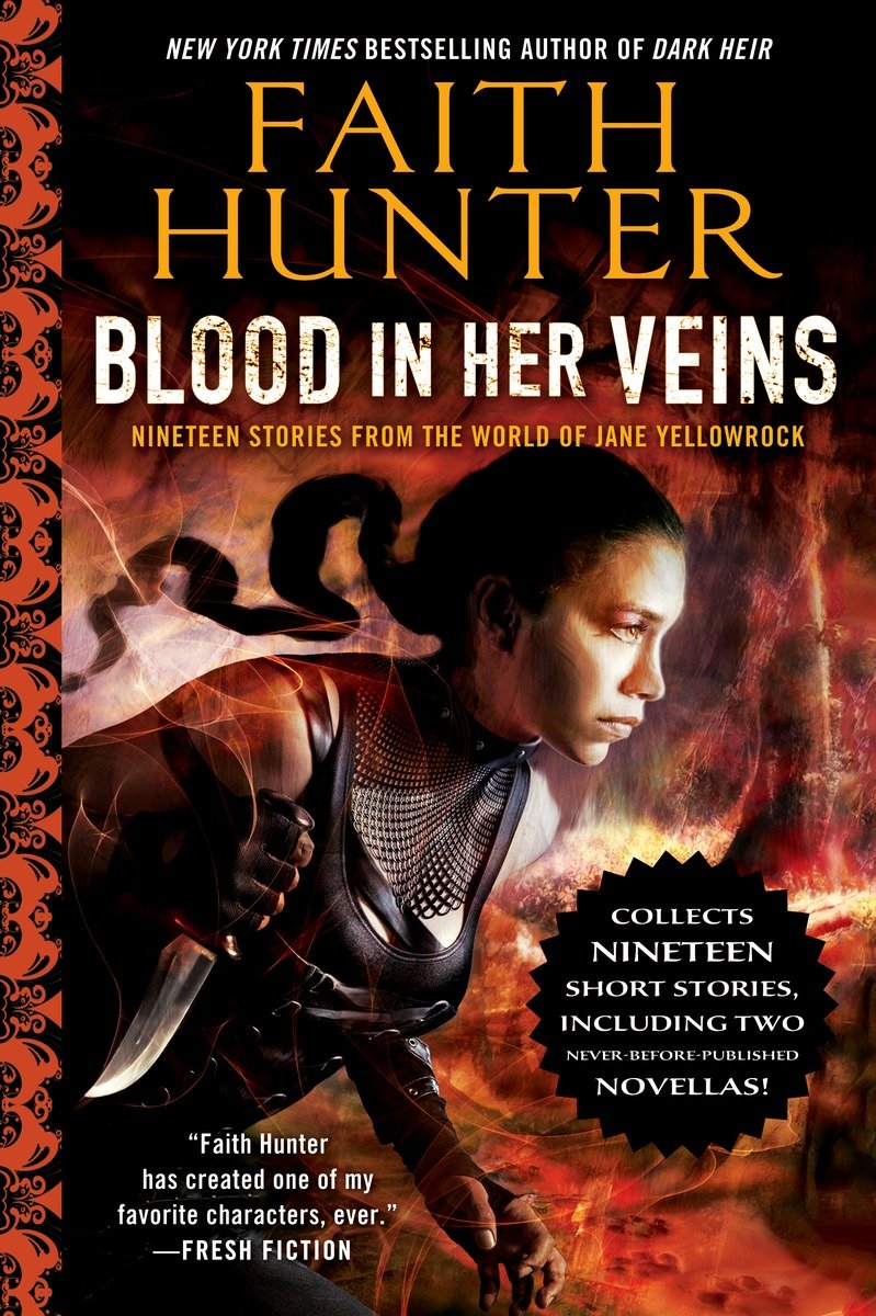 Blood in Her Veins: Nineteen Stories From the World of Jane Yellowrock (Jane Yellowrock 0.1-0.7, 1.5, 3.2-3.3, 4.1-4.2, )