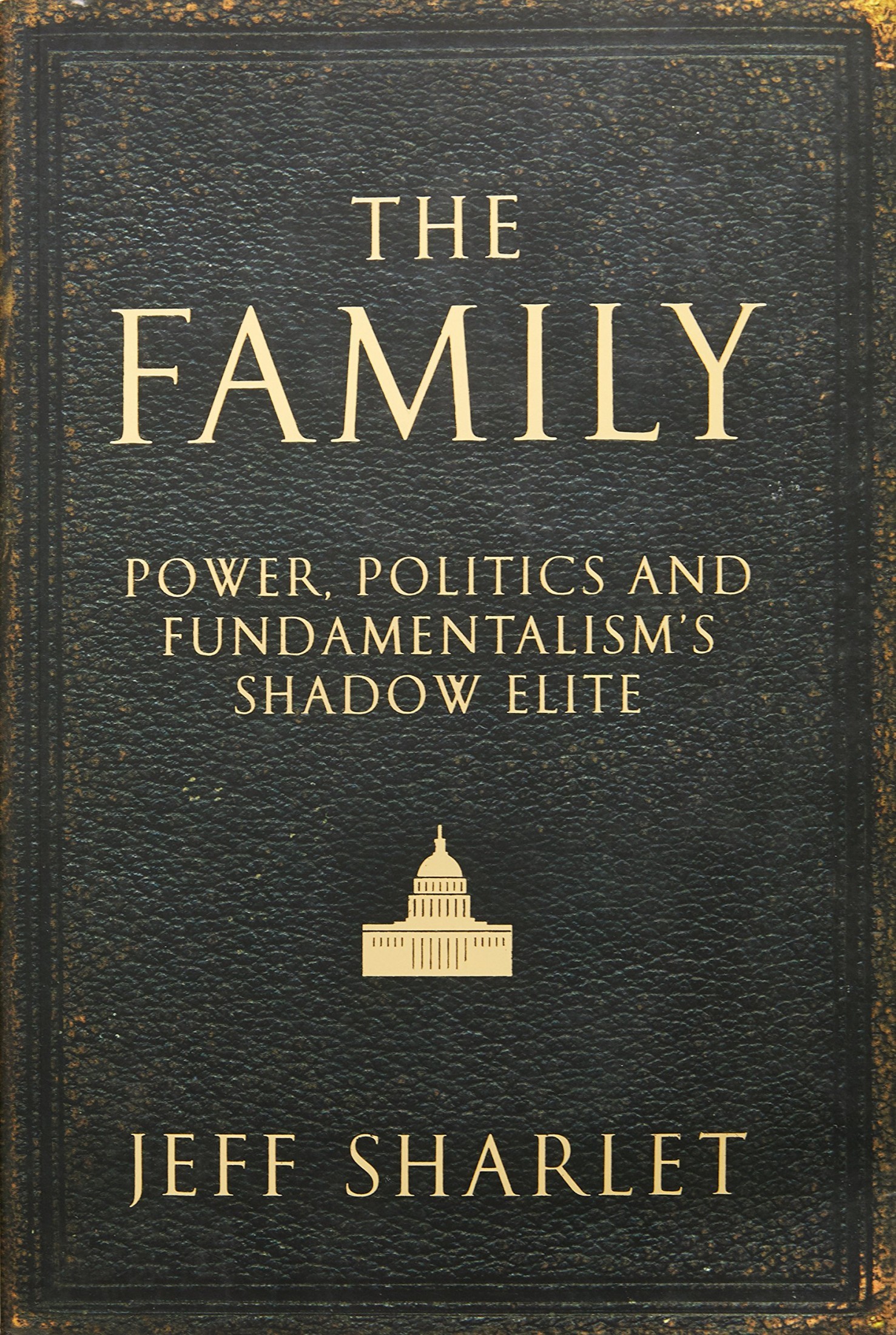 The Family: Where Fundamentalism, Power and Politics Meet