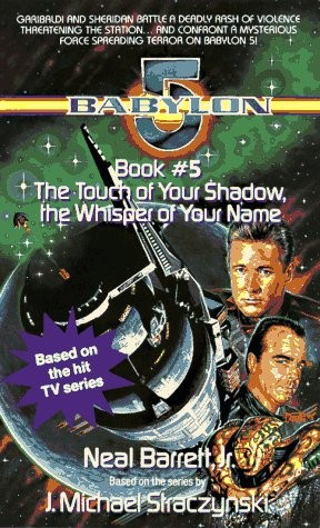 Babylon 5: The Touch of Your Shadow, the Whisper of Your Name