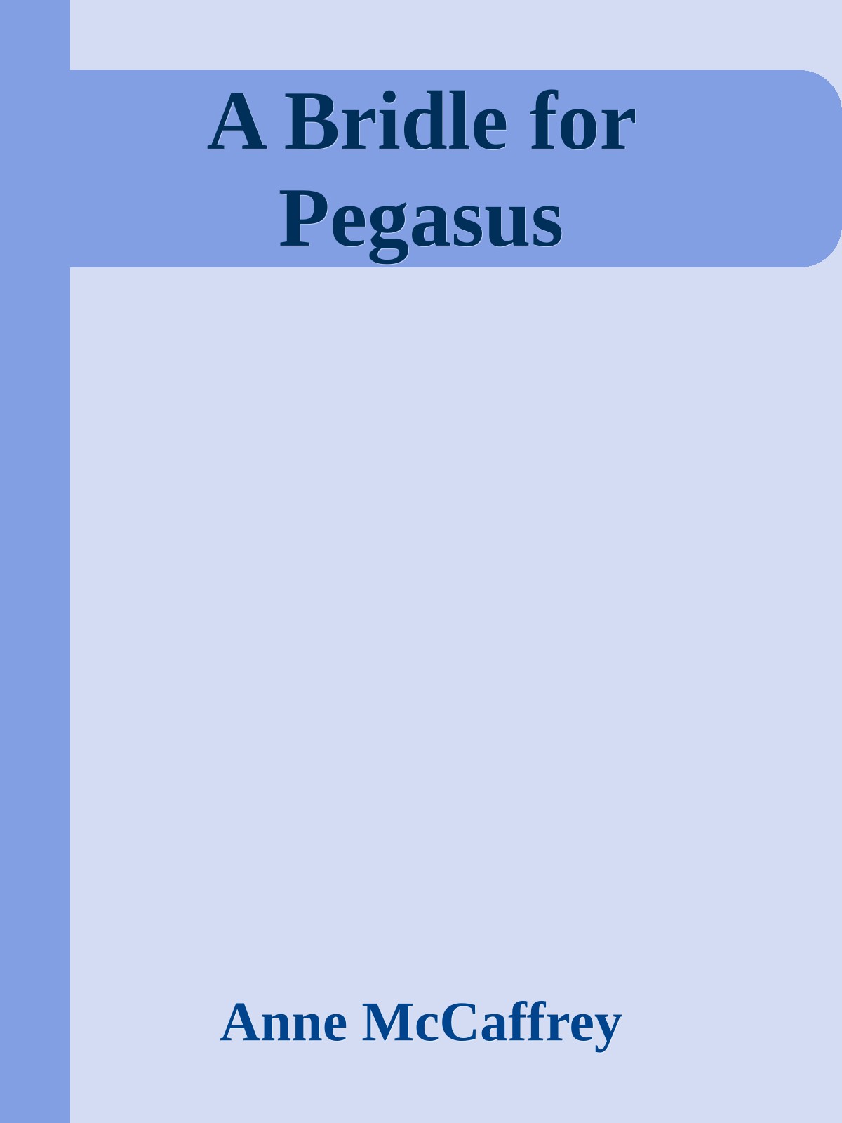A Bridle for Pegasus