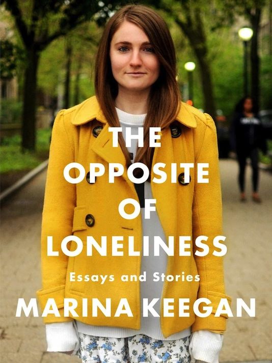 The Opposite of Loneliness : Essays and Stories
