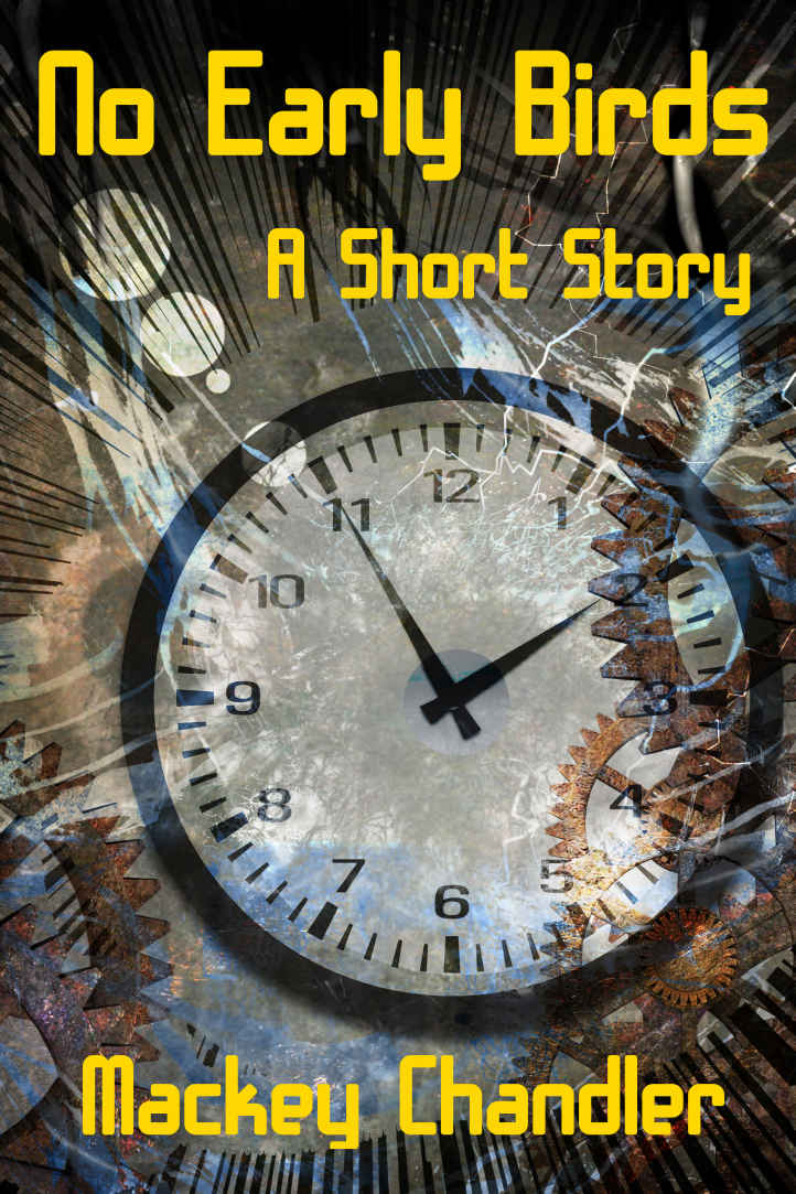 No Early Birds: A Short Story - About Time