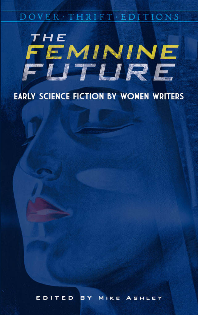 The Feminine Future: Early Science Fiction by Women Writers