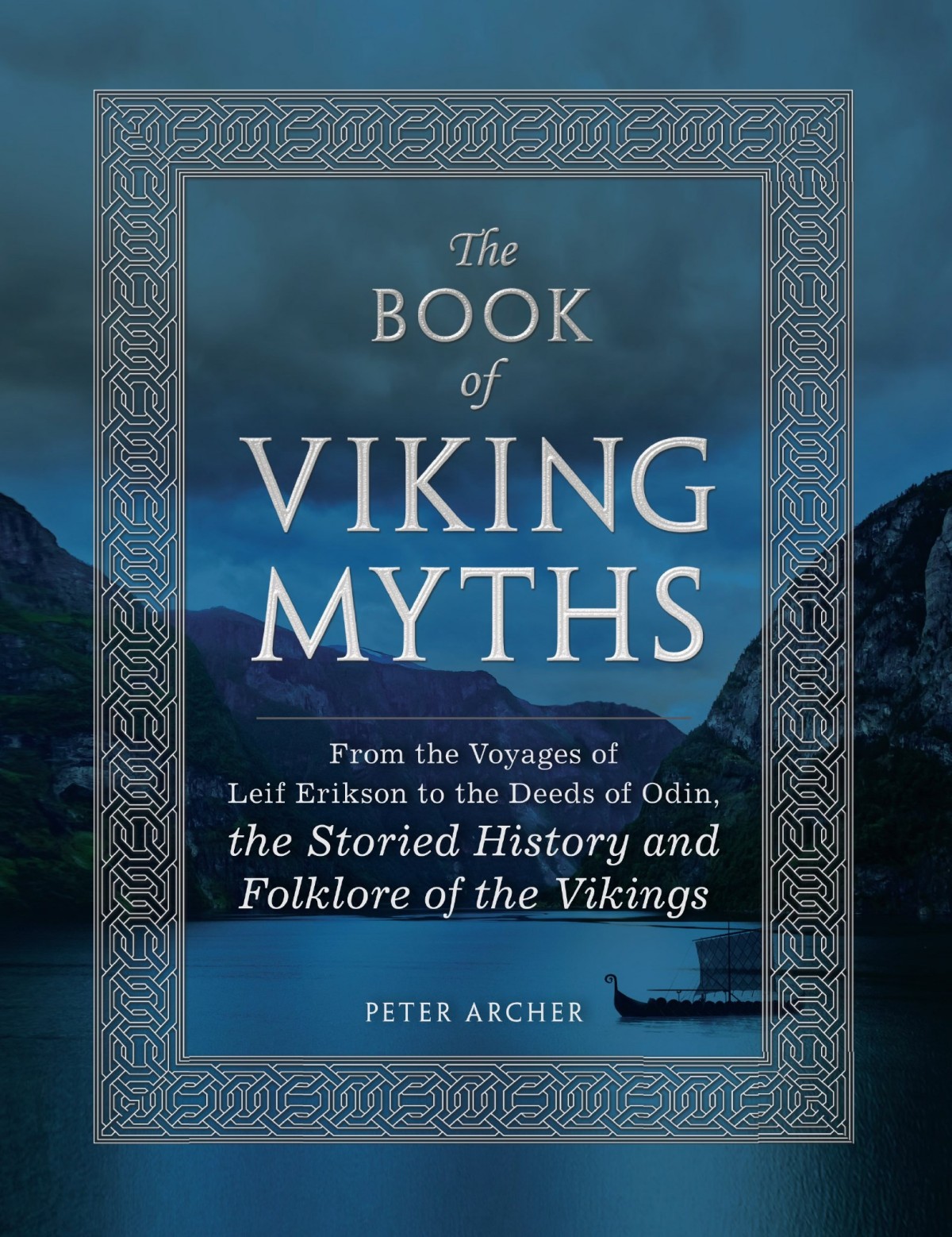 The Book of Viking Myths: From the Voyages of Leif Erikson to the Deeds of Odin, the Storied History and Folklore of the Vikings